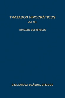 175. Tratados hipocráticos vol. VII: Tratados quirúrgicos