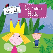 El pequeño reino de Ben y Holly - La reina Holly