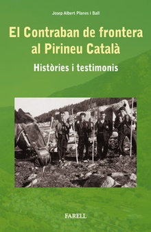 _El contraban de frontera al Pirineu catala. Histories i testimonis