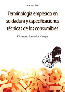 Terminología empleada en soldadura y especificaciones técnicas de los consumibles