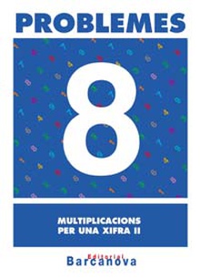 Problemes 8. Multiplicacions per una xifra II