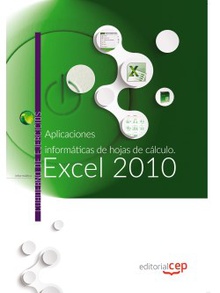 Aplicaciones informáticas de hojas de cálculo: Excel 2010. Cuaderno de ejercicios