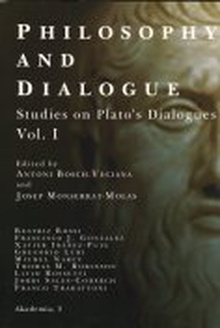 Philosophy and Dialogue : Studies on Plato's Dialogues. Volume 1