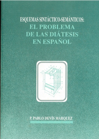 Esquemas sintáctico-semánticos: el problema de las diátesis en español