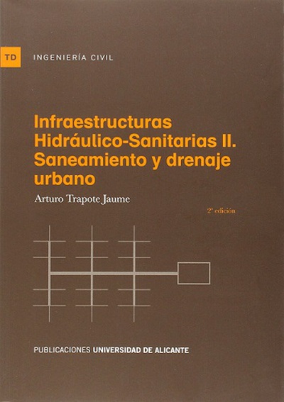 Infraestructuras hidráulico-sanitarias II. Saneamiento y drenaje urbano