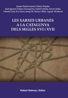 Les xarxes urbanes a la Catalunya dels segles XVI i XVII