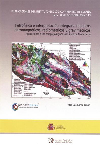 Petrofísica e interpretación integrada de datos aeromagnéticos, radiométricos y gravimétricos
