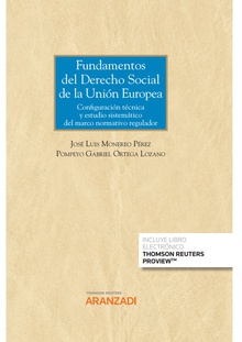Fundamentos del Derecho Social de la Unión Europea. Configuración técnica y estudio sistemático del marco normativo regulador  (Papel + e-book)