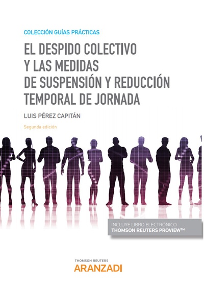 El despido colectivo y las medidas de suspensión y reducción temporal de jornada (Papel + e-book)