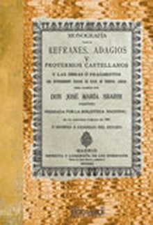 Monografía sobre los refranes, adagios y proverbios castellanos