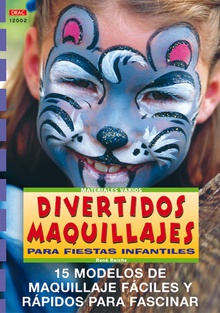 Serie Maquillaje nº 2. DIVERTIDOS MAQUILLAJES PARA FIESTAS INFANTILES