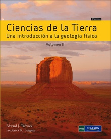 Ciencias de la Tierra. Vol. II Una introducción a la geología física