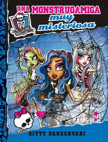 Monster High. Una monstruoamiga muy misteriosa