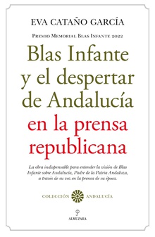 Blas Infante y el despertar de Andalucía en la prensa republicana