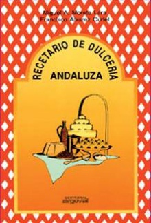 RECETARIO DE DULCERÍA ANDALUZA
