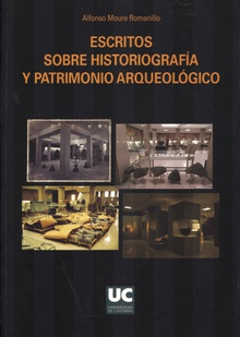 Escritos sobre historiografía y patrimonio arqueológico