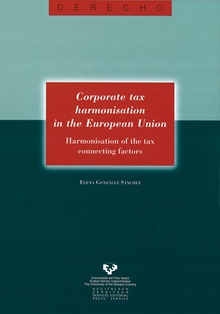 Corporate tax harmonisation in the European Union. Harmonisation of the tax connecting factors