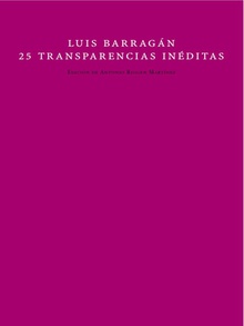 Luis Barragán 25 transparencias inéditas