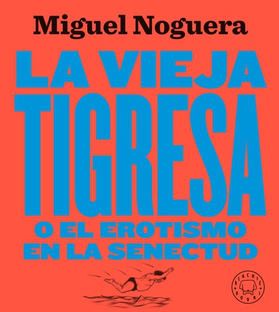 La vieja tigresa. Nueva edición