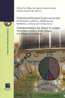 Comunicación para la paz en acción: Periodismos, conflictos, alfabetización mediática y Alianza de Civilizaciones.