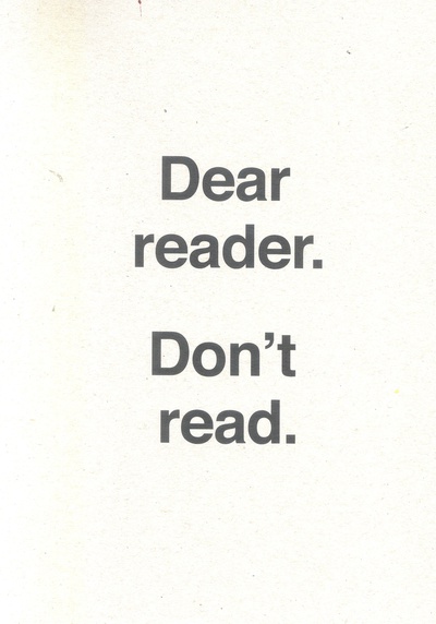 Dear reader. Don't read. Ulises Carrión