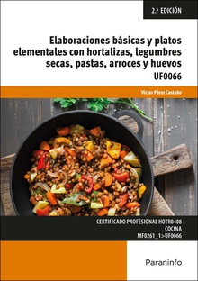 Elaboraciones básicas y platos elementales con hortalizas, legumbres secas, pastas, arroces y huevos