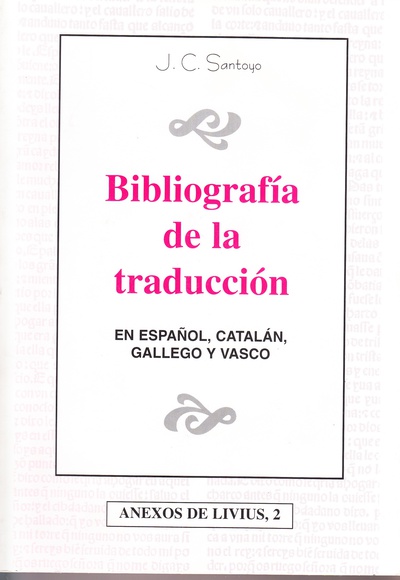 Bibliografía de la Traducción. En español, catalán, gallego y vasco. Anexos de Livivs, 2