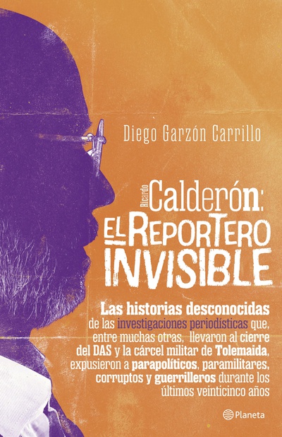Calderón: El reportero invisible