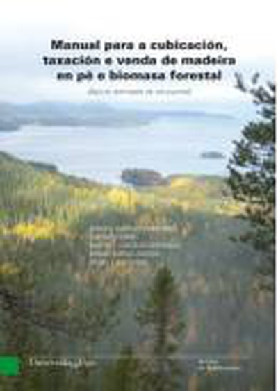 Manual para a cubicación, taxación e venda de madeira en pé e biomasa forestal
