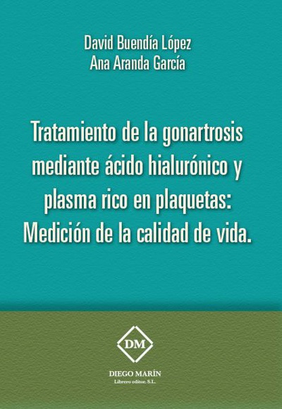 TRATAMIENTO DE LA GONARTROSIS MEDIANTE ACIDO HIALURONICO Y PLASMA RICO EN PLAQUETAS: MEDICION DE LA CALIDAD DE VIDA