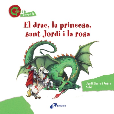 El drac, la princesa, sant Jordi i la rosa (CONTES MENUDETS)