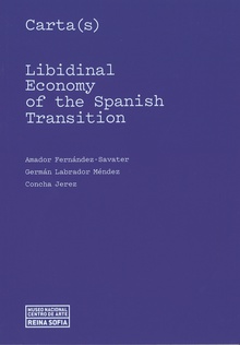 Carta(s). Libidinal Economy of the Spanish Transition