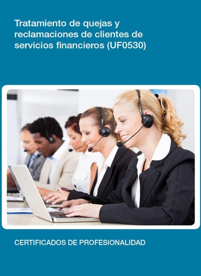 UF0530 - Tratamiento de quejas y reclamaciones de clientes de servicios financieros
