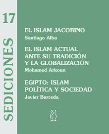 El Islam jacobino;El islam actual ante su tradición y la globalización;Egipto:islam,política y sociedad