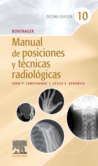 Bontrager. Manual de posiciones y técnicas radiológicas, 10.ª Edición