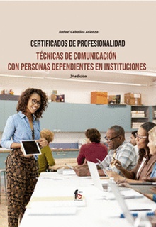 TECNICAS DE COMUNICACIÓN CON PERSONAS DEPENDIENTES EN INSTITUCIONES-2 ED