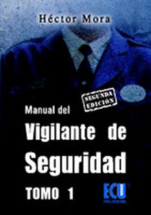 Manual del vigilante de seguridad. Tomo I