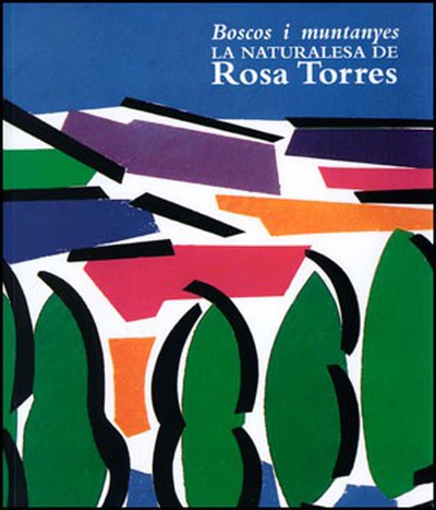 Boscos i muntanyes. La naturalesa de Rosa Torres