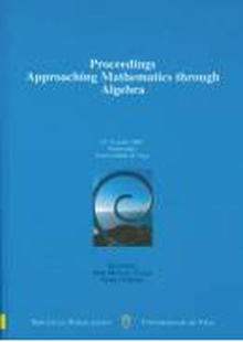 Proceedings Approaching Mathematics through Algebra. 25-29 junio 2007. Pontevedra