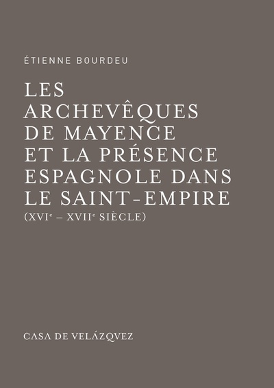 Les archevêques de Mayence et la présence espagnole dans le Saint-Empire