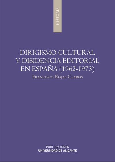 Dirigismo cultural y disidencia editorial en España (1962-1973)