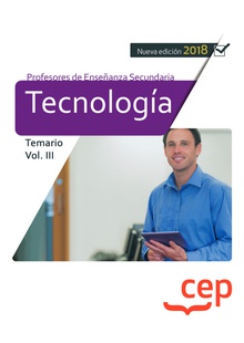 Cuerpo de Profesores de Enseñanza Secundaria. Tecnología. Temario Vol. III.