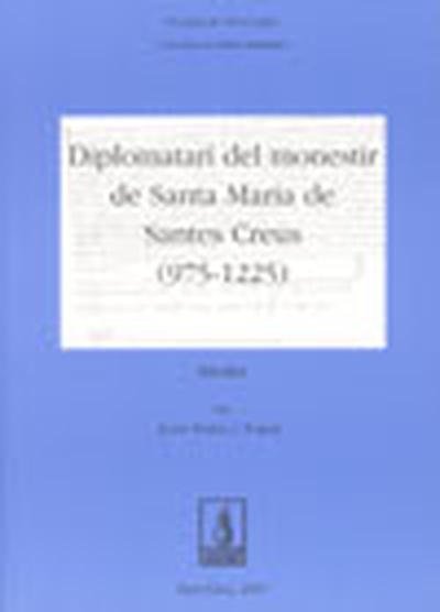 Diplomatari del monestir de Santa Maria de Santes Creus (975-1225)