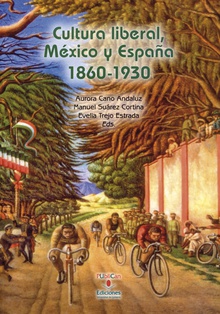 Cultura liberal, México y España 1860-1930