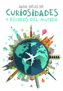 Gran Atlas de Curiosidades y Récords del Mundo