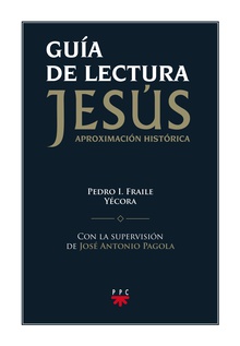 Guía de lectura de "Jesús. Aproximación histórica"