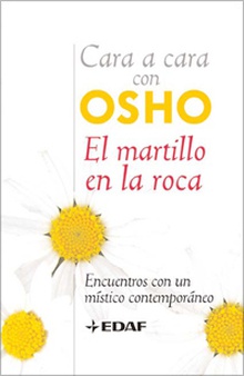 Cara a cara con OSHO. El martillo en la roca