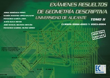 Exámenes resueltos de geometría descriptiva. Universidad de Alicante. Tomo II