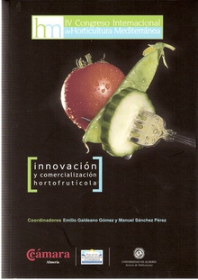 Innovación y comercialización hortofrutícola. IV Congreso Internacional de Horticultura Mediterránea