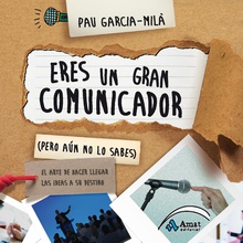 Eres un gran comunicador (Pero aún no lo sabes). Ebook